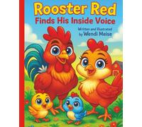 Rooster Red Finds His Inside Voice; A Farmyard Friends Story About Learning When to Be Loud and When to Listen: A Heartwarming Story About Big Voices, ... Series: Gentle stories for growing hearts)