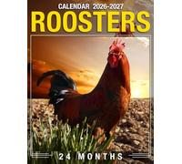 Roosters Calendar 2026 - 2027: Elegant and Functional Monthly Planner for Two Full Years Helping You Stay on Top of Your Schedule