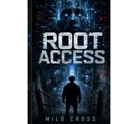 Root Access: A Dark AI Thriller Inspired by Mary Shelley’s Frankenstein
