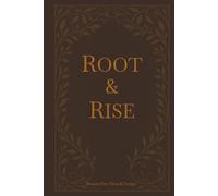 Root and Rise: A Guided Journal for Grounding, Growth, and Renewal- Hardcover Gift Edition