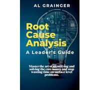 Root Cause Analysis - A Leader's Guide