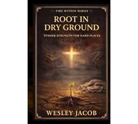 Root in Dry Ground (Spiritual Formation Series (Fire Within Series))