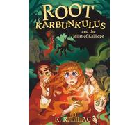 Root Karbunkulus and the Miist of Kalliope: Book 1 of the Fantasy Adventure Series for Boys and Girls aged 9-12
