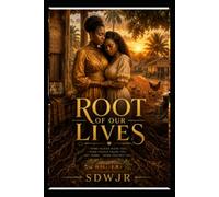 ROOT OF OUR LIVES: A Sweet Romance of Second Chances, Family Ties, and Village Roots