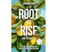 Root-to-Rise: How to Love Life
