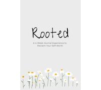 Rooted: A 4-Week Journal Experience to Reclaim Your Self-Worth