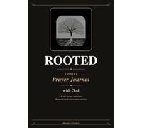 Rooted: A 56-Day Journey of Scripture, Faith Based Human Design & Conversation with God