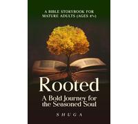 Rooted: A Bold Journey for the Seasoned Soul