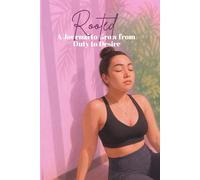 Rooted: A Journal to Grow from Duty to Desire: A Self-Care Journal for the Eldest Daughter Reclaiming Herself (Self-Care for the Eldest Daughter)