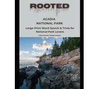 Rooted: Acadia National Park: Large-Print Word Search & Trivia for National Park Lovers (National Parks Trivia & Word Search)