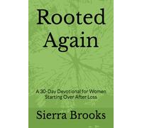 Rooted Again: A 30-Day Devotional for Women Starting Over After Loss