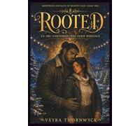 Rooted: An Orc Christmas Tree-Farm Romance (Monstrous Holidays of Hearthvale)