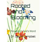 Rooted and Blooming: Flowers in God's Word