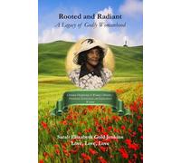 Rooted and Radiant: A Legacy of Godly Womanhood