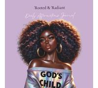Rooted and Radiant: Daily Affirmations for Black Women