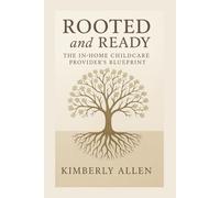 Rooted and Ready: The In-Home Childcare Provider's Blueprint