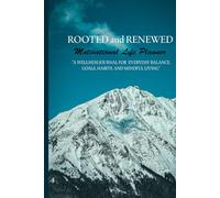 ROOTED and RENEWED Motivational Life Planner: A Wellness Journal for Everyday Balance, Goals, Habits, and Mindful Living