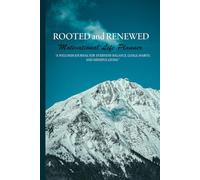 ROOTED and RENEWED Motivational Life Planner: A Wellness Journal for Everyday Balance, Goals, Habits, and Mindful Living