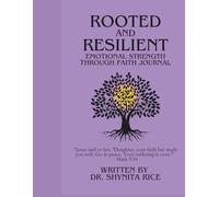 ROOTED and RESILIENT: EMOTIONAL STRENGTH THROUGH FAITH JOURNAL