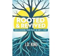 Rooted and Revived: Rediscovering Your Place in God's Story