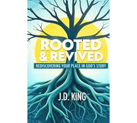 Rooted and Revived: Rediscovering Your Place in God's Story