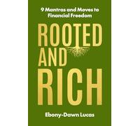 Rooted and Rich: 9 Mantras and Moves to Financial Freedom