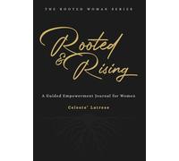 Rooted and Rising: A Journal for Reclaiming Your Strength