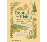 Rooted and Rising: A Nature-Themed Mindfulness Coloring Journal
