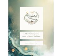 Rooted and Rising - A Sobriety Journal Guided By Nature & Mindfulness