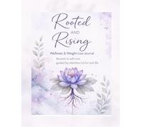 Rooted and Rising Wellness & Weight Loss Journal