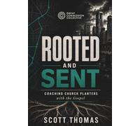 Rooted and Sent: Coaching Church Planters with the Gospel