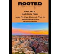 Rooted: Badlands National Park: Large-Print Word Search & Trivia for National Park Lovers (National Parks Trivia & Word Search)