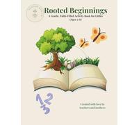 Rooted Beginnings: A Gentle, Faith-Filled Activity Book for Littles (Ages 3-6)