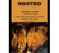 Rooted: Carlsbad Caverns National Park: Large-Print Word Search & Trivia for National Park Lovers (National Parks Trivia & Word Search)