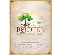 Rooted: Celebrating 100 Years of God's Faithfulness
