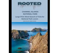 Rooted: Channel Islands National Park: Large-Print Word Search & Trivia for National Park Lovers (National Parks Trivia & Word Search)