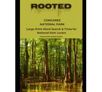 Rooted: Congaree National Park: Large-Print Word Search & Trivia for National Park Lovers (National Parks Trivia & Word Search)