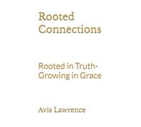 Rooted Connections: Rooted in Truth- Growing in Grace