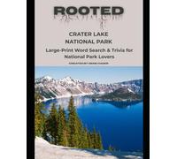 Rooted: Crater Lake National Park: Large-Print Word Search & Trivia for National Park Lovers (National Parks Trivia & Word Search)