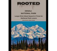 Rooted: Denali National Park: Large-Print Word Search & Trivia for National Park Lovers (National Parks Trivia & Word Search)