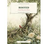 Rooted: Faith Beneath the Bloom: A KJV Scripture Coloring Book and Reflection Journal for Women Seeking Deeper Faith and Spiritual Growth