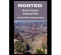 Rooted: Grand Canyon National Park: Large-Print Word Search & Trivia for National Park Lovers (National Parks Trivia & Word Search)