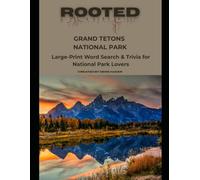 Rooted: Grand Tetons National Park: Large-Print Word Search & Trivia for National Park Lovers (National Parks Trivia & Word Search)