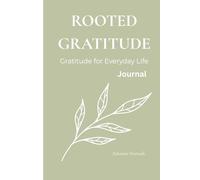 Rooted Gratitude Journal: Gratitude for Everyday Life
