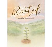 Rooted: Growing Deep in Faith