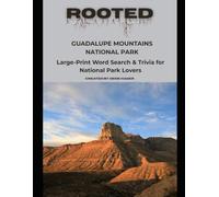 Rooted: Guadalupe Mountains National Park: Large-Print Word Search & Trivia for National Park Lovers (National Parks Trivia & Word Search)