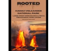 Rooted: Hawai‘i Volcanoes National Park: Large-Print Word Search & Trivia for National Park Lovers (National Parks Trivia & Word Search)