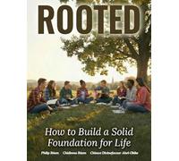 Rooted: How to Build a Solid Foundation for Life