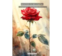 Rooted in Becoming: Finding Purpose in the In-Between Seasons of Life (The Rooted Series)