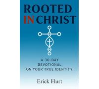 Rooted in Christ: A 30-Day Devotional on Your True Identity